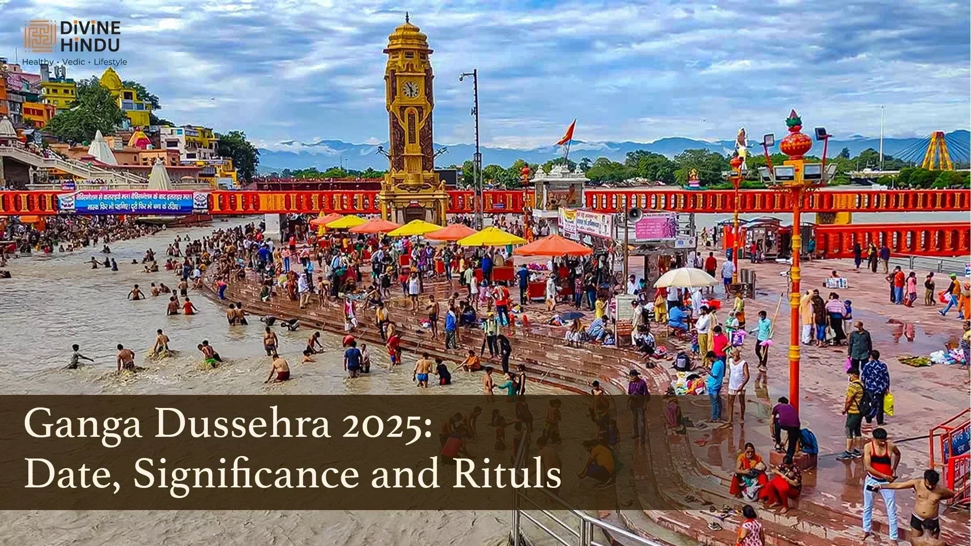 Ganga Dussehra 2025 : Date, Significance and Rituals