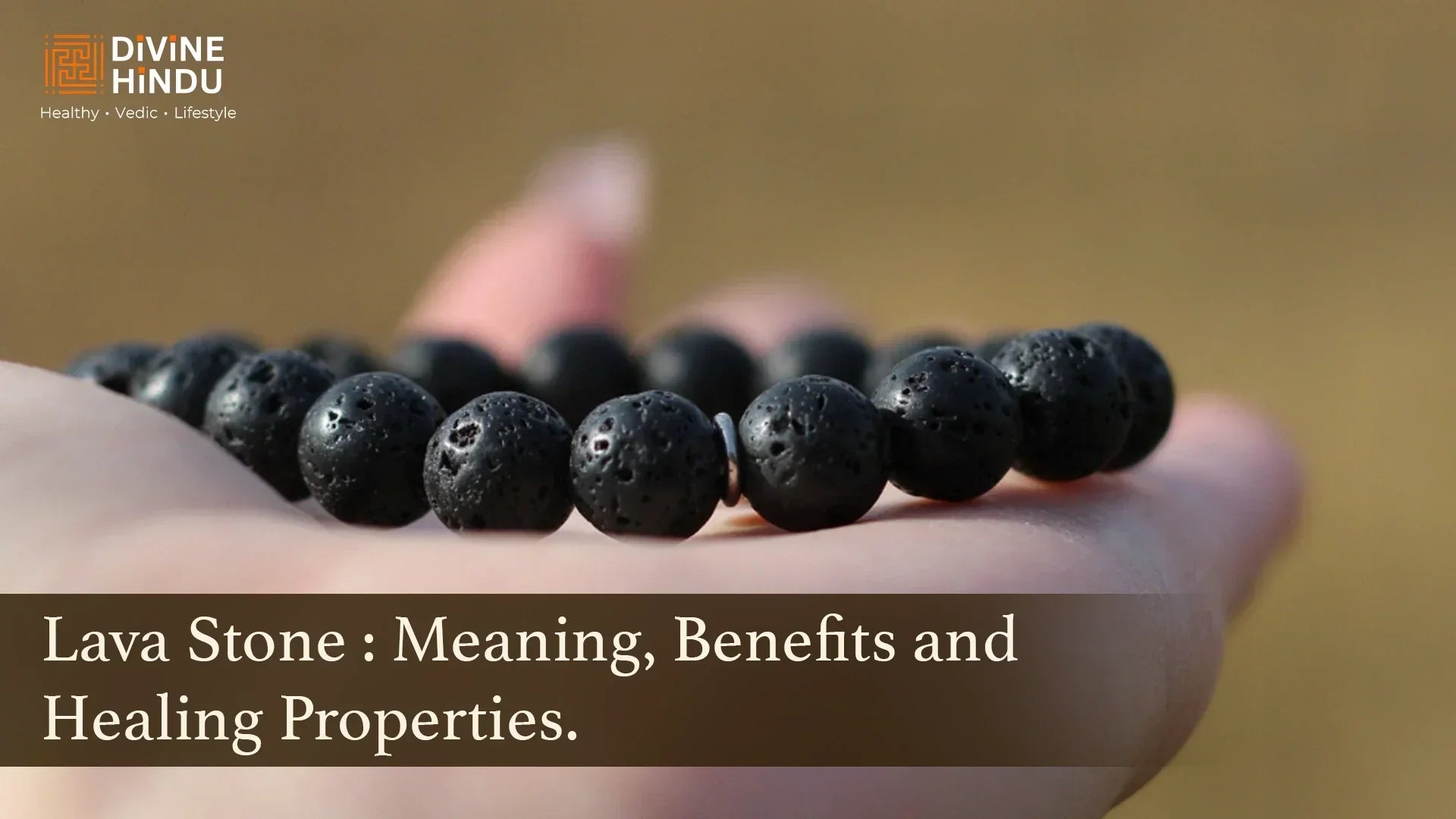 Lava Stone: Meaning, Benefits and Healing Properties