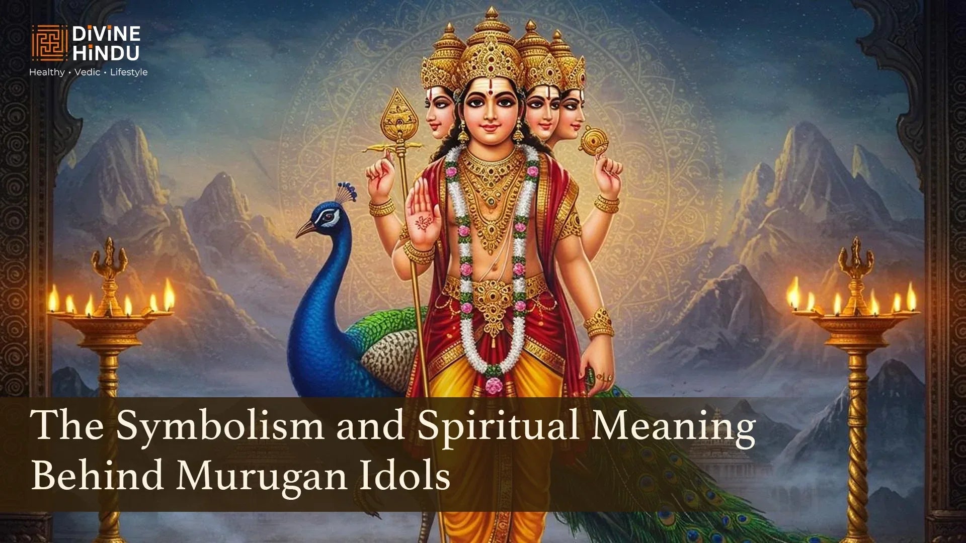 The Symbolism and Spiritual Meaning Behind Murugan Idols