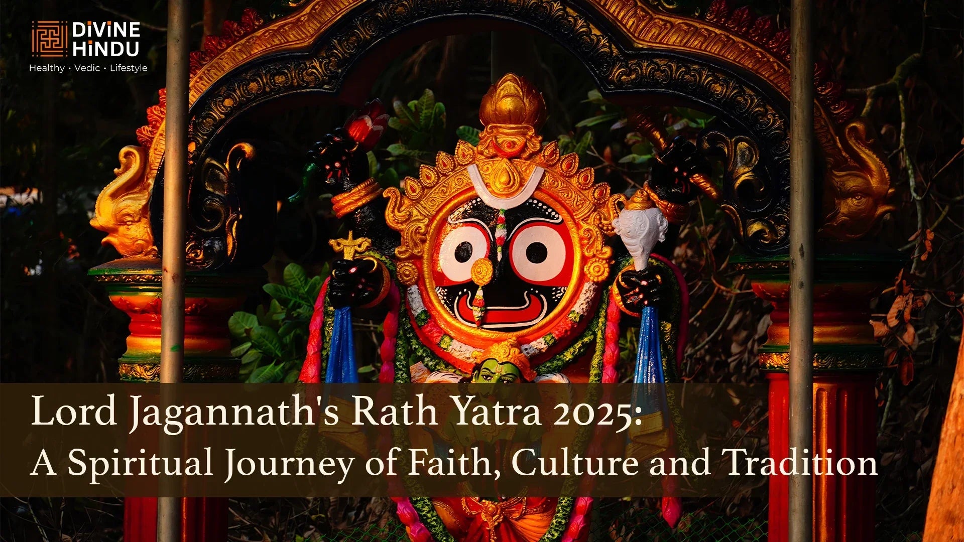 Lord Jagannath's Rath Yatra 2025: A Spiritual Journey of Tradition