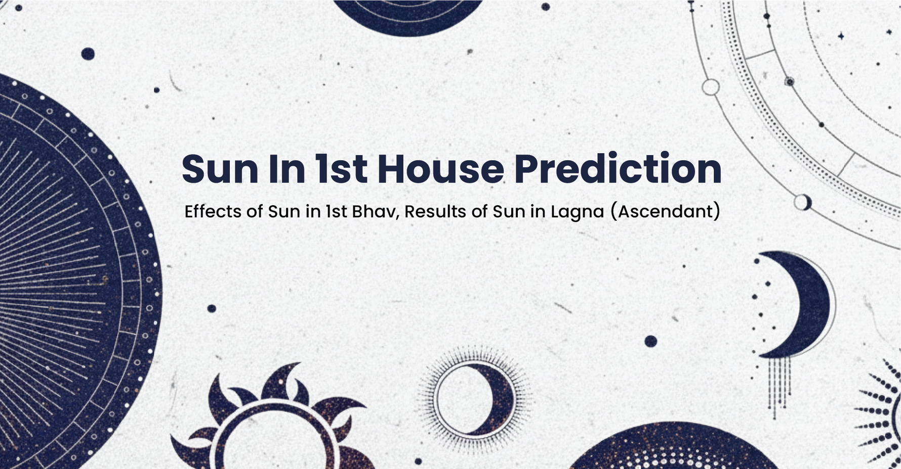 Effect and Results of Sun in 1st House Prediction