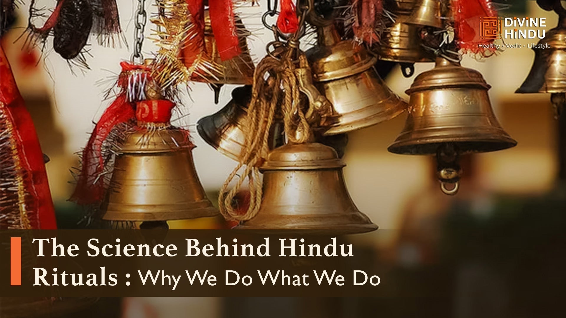 The Science Behind Hindu Rituals : Why We Do What We Do