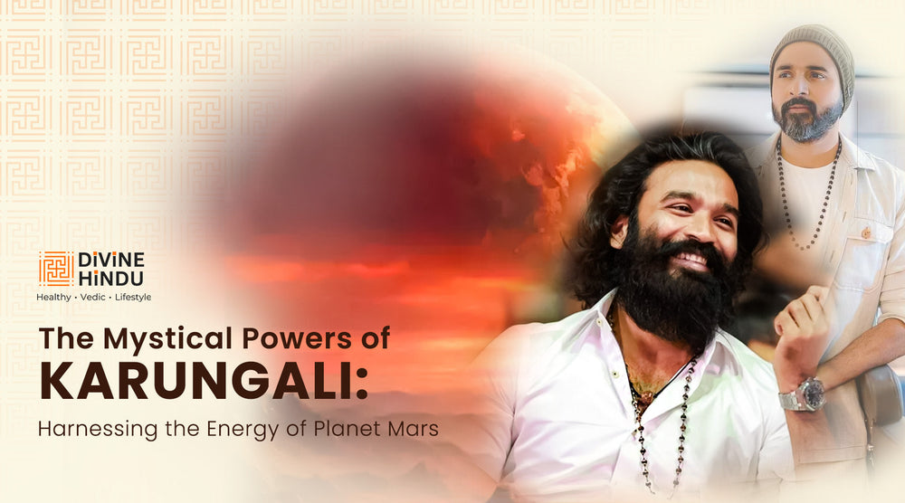 Karungali Benefits: Mystical Powers & Planet Mars Energy