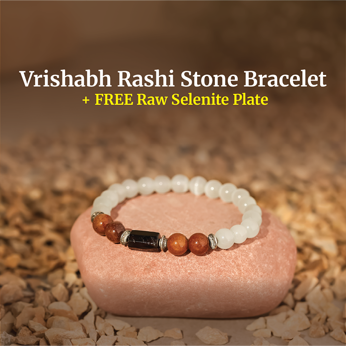 Taurus (Vrishabh Rashi) Bracelet with FREE Raw Selenite Plate